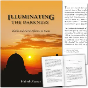 Front cover with Inner spread of Illuminating the Darkness, Blacks and North Africans in Islam by Habeeb Akande. Black Islamic history by Ta-Ha Publishers