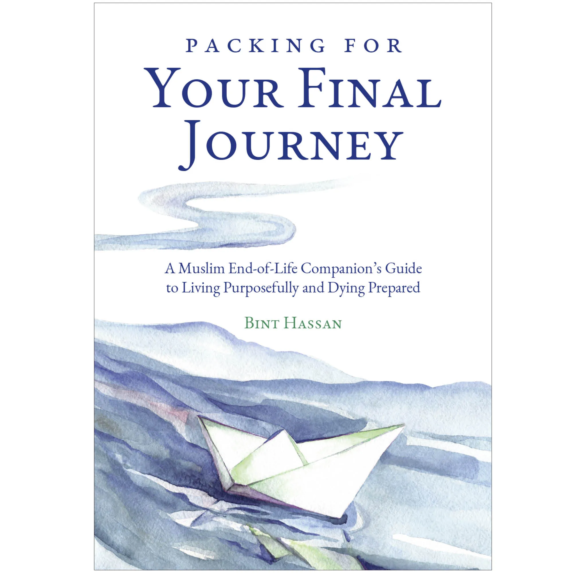 Front cover of Packing for Your Final Journey by Bint Hassan. Prepare for Hereafter guide by Ta-Ha Publishers