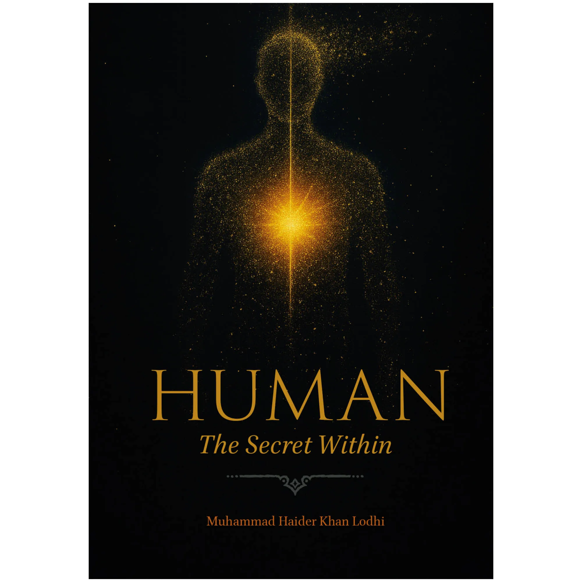 Front cover of Human: The Secret Within | Muhammad Haider Khan Lodhi. Islamic guide to human purpose by Ta-Ha Publishers