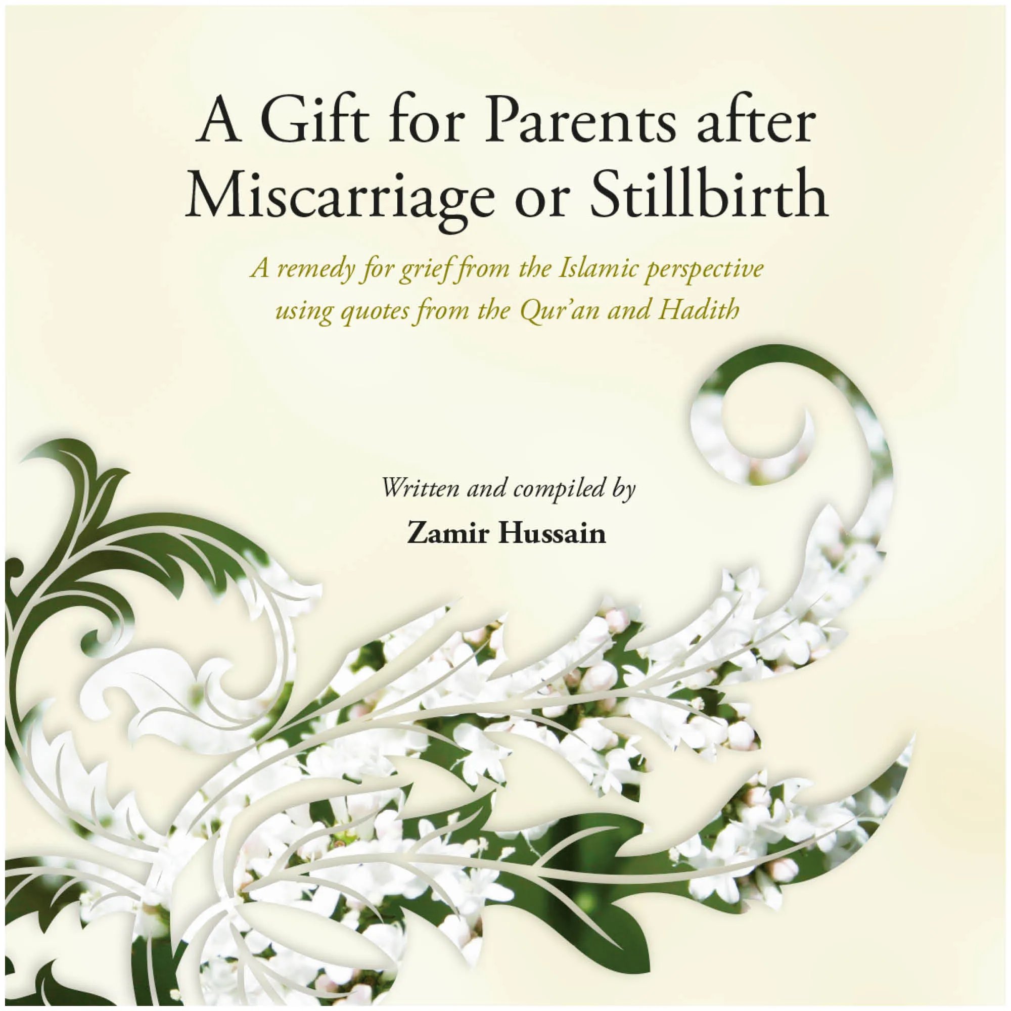Front cover of A Gift for Parents after Miscarriage or Stillbirth by Zamir Hussain. Muslim miscarriage stillbirth guide by Ta-Ha Publishers