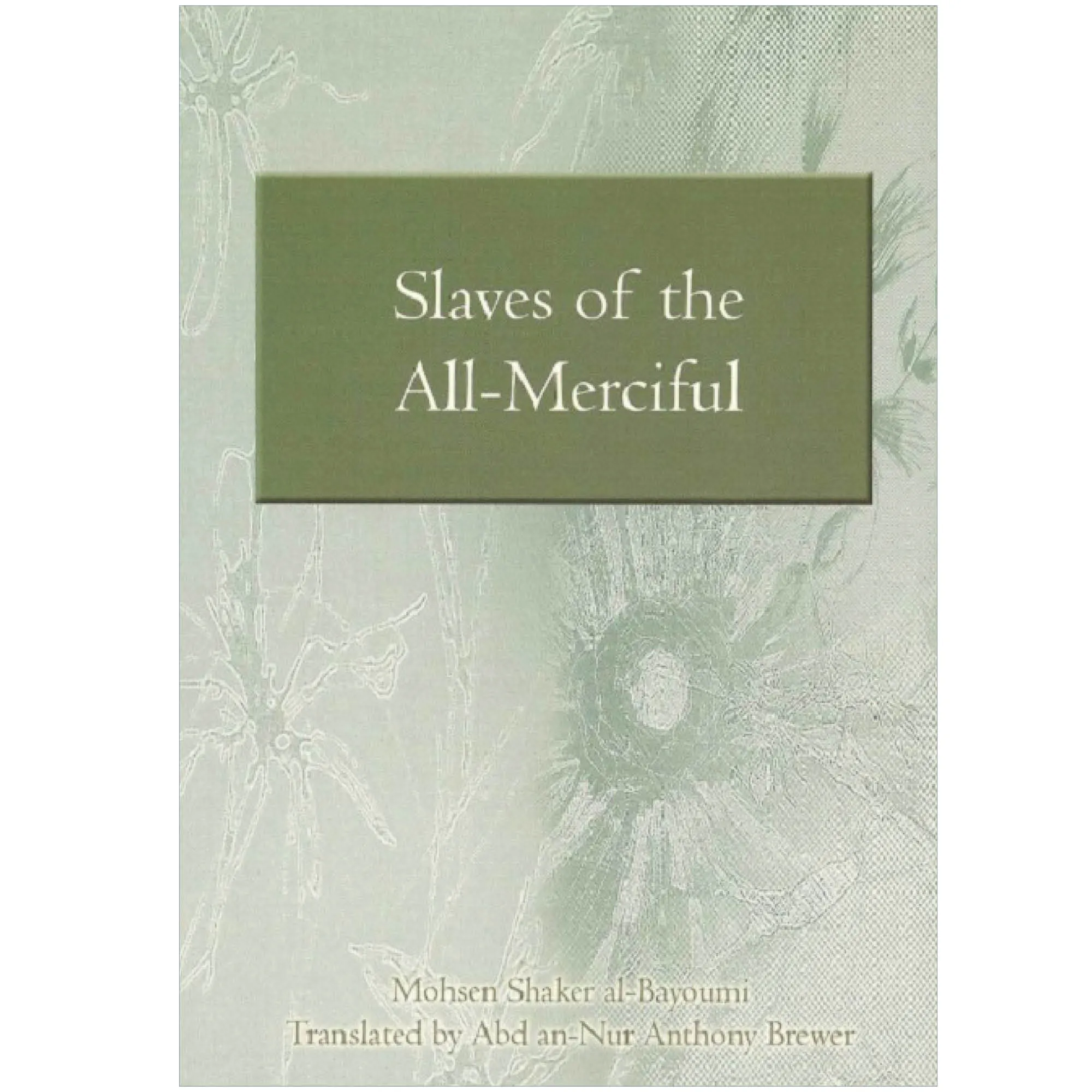 Front cover of Slaves of the All-Merciful by Bayoumi, Brewer. Commentary of Surah al-Furqan by Ta-Ha Publishers.